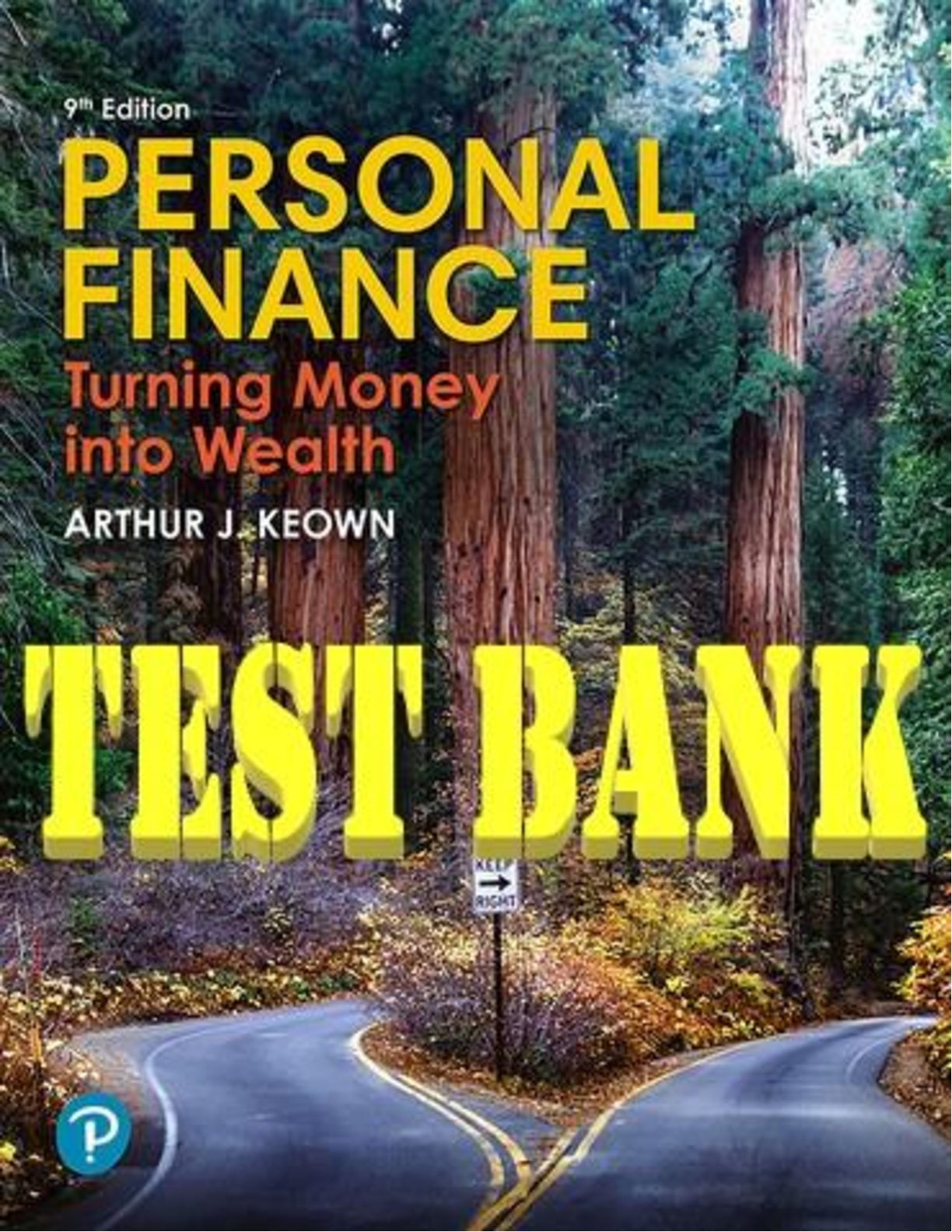TEST BANK for Personal Finance: Turning Money into Wealth 4th Edition by Arthur  Keown. (All Chapters 1-17)